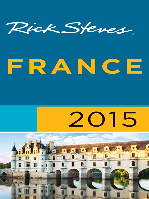 Title details for Rick Steves France 2015 by Rick Steves - Available